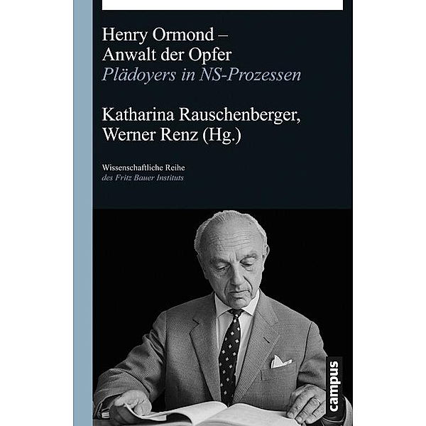 Henry Ormond - Anwalt der Opfer / Wissenschaftliche Reihe des Fritz Bauer Instituts Bd.24