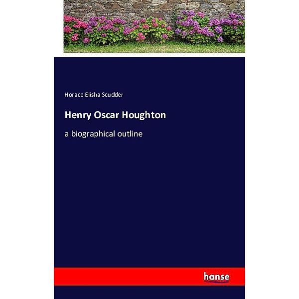 Henry Oscar Houghton, Horace Elisha Scudder