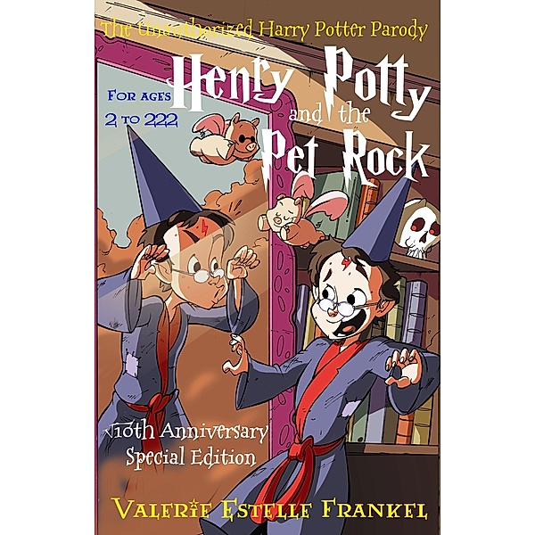 Henry Potty and the Pet Rock: An Unauthorized Harry Potter Parody, Valerie Estelle Frankel