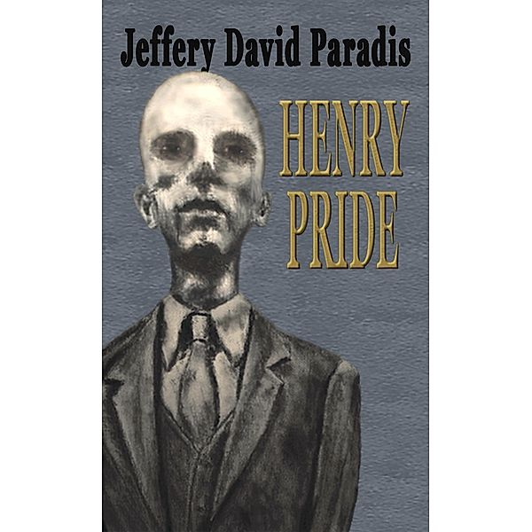 Henry Pride / Jeffery David Paradis, Jeffery David Paradis