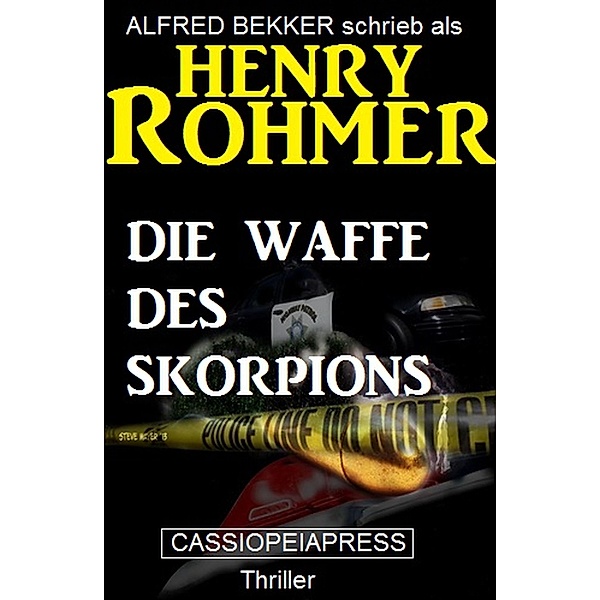 Henry Rohmer - Die Waffe des Skorpions, Alfred Bekker