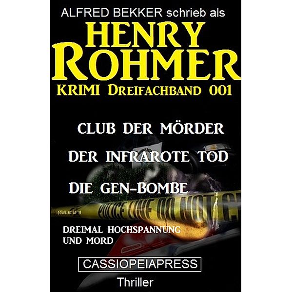 Henry Rohmer Krimi Dreifachband 001 - Dreimal Hochspannung und Mord, Alfred Bekker, Henry Rohmer