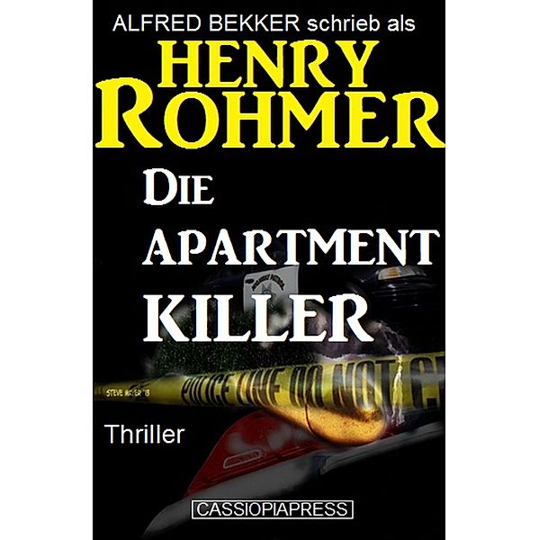 Henry Rohmer Thriller - Die Apartment-Killer, Alfred Bekker