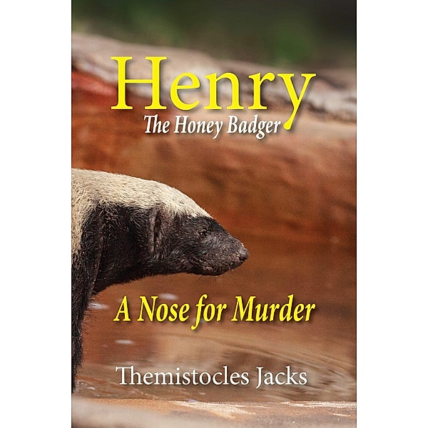 Henry - The HoneyBadger A Nose for Murder, Themistocles Jacks