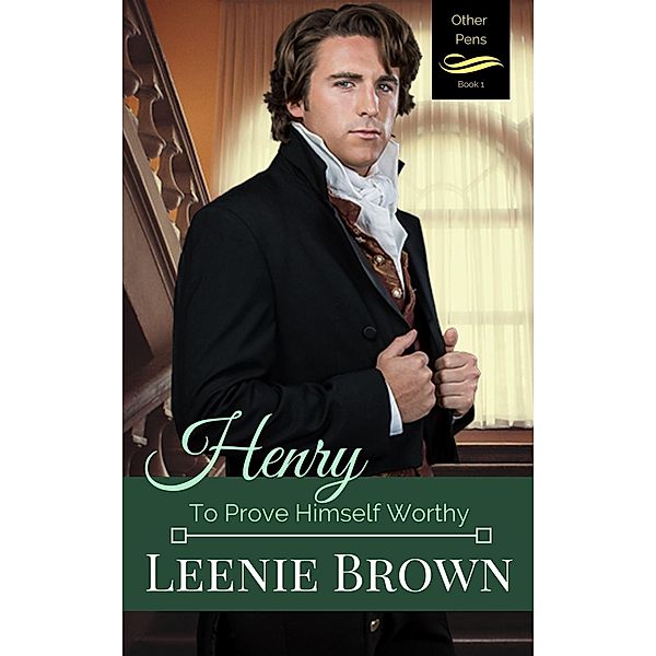 Henry: To Prove Himself Worthy (Other Pens, #1) / Other Pens, Leenie Brown