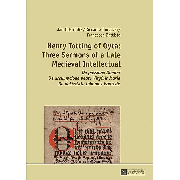 Henry Totting of Oyta: Three Sermons of a Late Medieval Intellectual, Odstrcilik Jan Odstrcilik