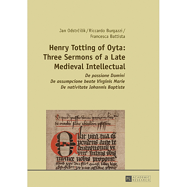 Henry Totting of Oyta: Three Sermons of a Late Medieval Intellectual, Jan Odstrcilík, Riccardo Burgazzi, Francesca Battista