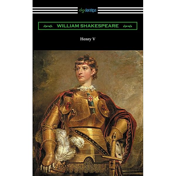 Henry V / Digireads.com Publishing, William Shakespeare