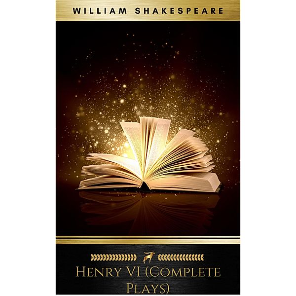 Henry VI (Complete Plays), William Shakespeare