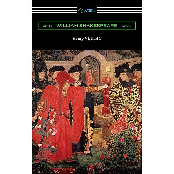 Henry VI, Part 1 / Digireads.com Publishing, William Shakespeare