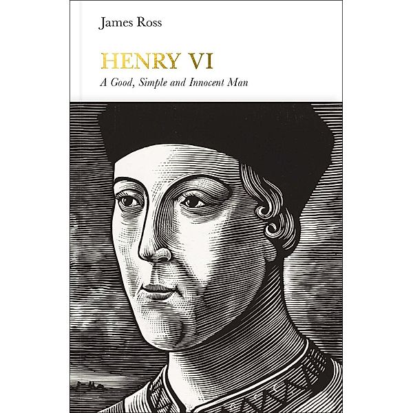 Henry VI (Penguin Monarchs) / Penguin Monarchs, James Ross