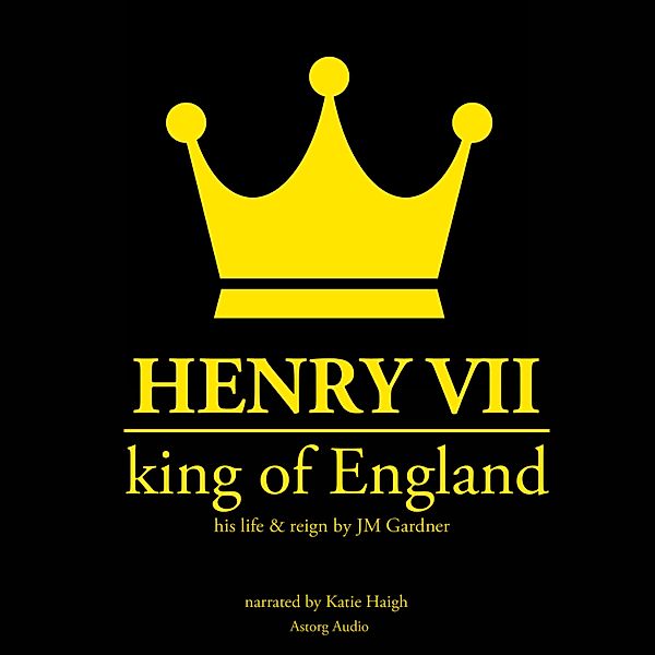 Henry VII, king of England, JM Gardner