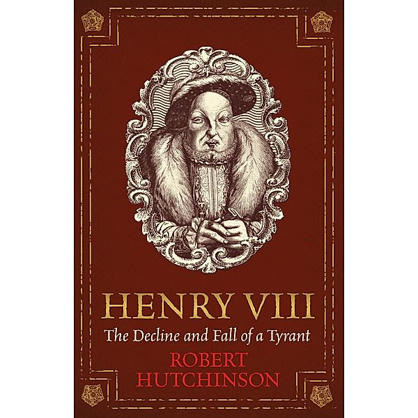 Henry VIII, Robert Hutchinson