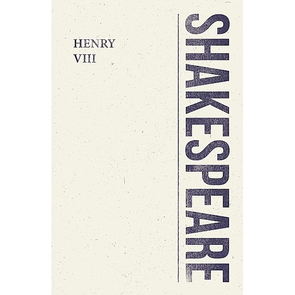 Henry VIII / Shakespeare Library, William Shakespeare