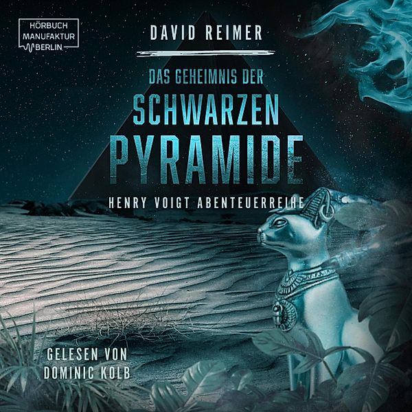 Henry Voigt Abenteuerreihe - 4 - Das Geheimnis der schwarzen Pyramide, David Reimer