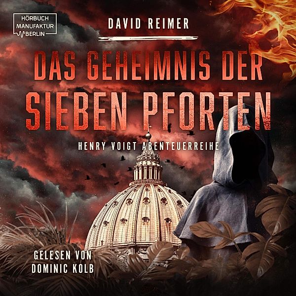 Henry Voigt Abenteuerreihe - 5 - Das Geheimnis der sieben Pforten, David Reimer