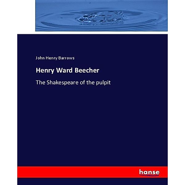 Henry Ward Beecher, John Henry Barrows
