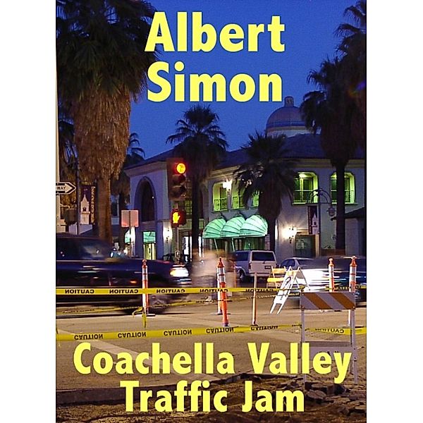 Henry Wright Mysteries: Coachella Valley Traffic Jam: A Henry Wright Mystery, Albert Simon