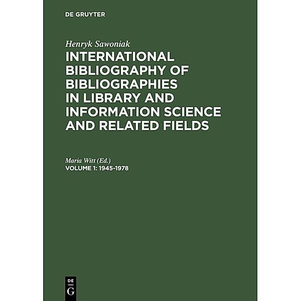 Henryk Sawoniak: International Bibliography of Bibliographies in Library and Information Science and Related Fields / Volume 1 / 1945-1978