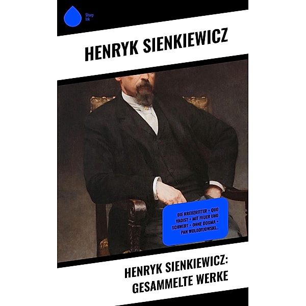 Henryk Sienkiewicz: Gesammelte Werke, Henryk Sienkiewicz