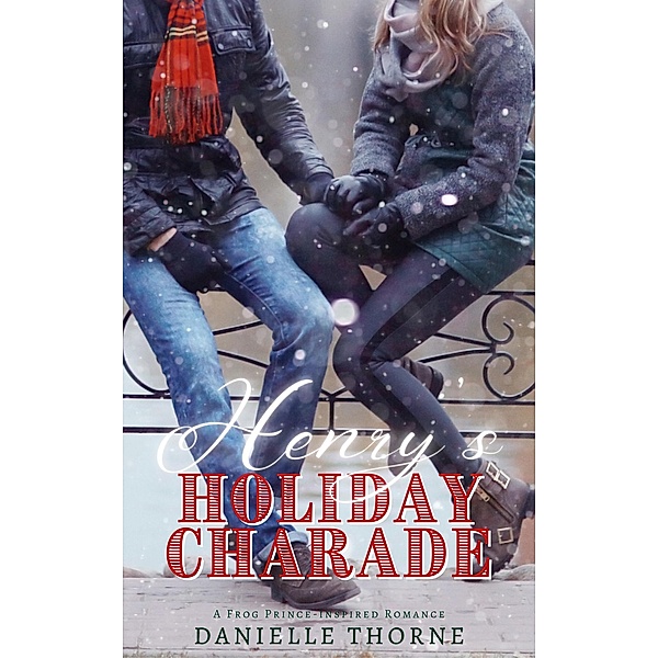 Henry's Holiday Charade, Danielle Thorne