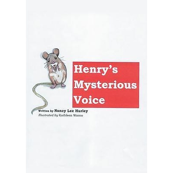 Henry's Mysterious Voice, Nancy L. Hurley
