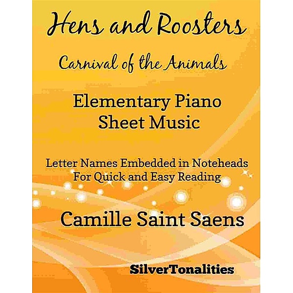 Hens and Roosters Carnival of the Animals Elementary Piano Sheet Music, Silvertonalities