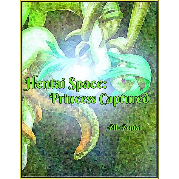 Hentai Space: Princess Captured, Zilo Zentai