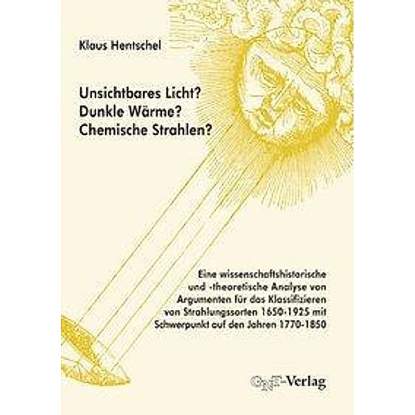 Hentschel, K: Unsichtbares Licht? Dunkle Wärme? Chemische St, Klaus Hentschel