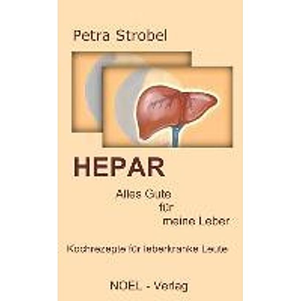 HEPAR - Alles Gute für meine Leber, Petra Strobel