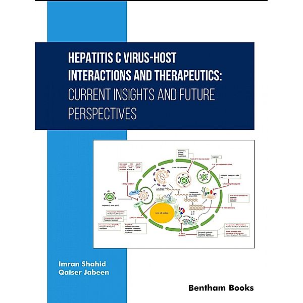 Hepatitis C Virus-Host Interactions and Therapeutics: Current Insights and Future Perspectives, Imran Shahid, Qaiser Jabeen
