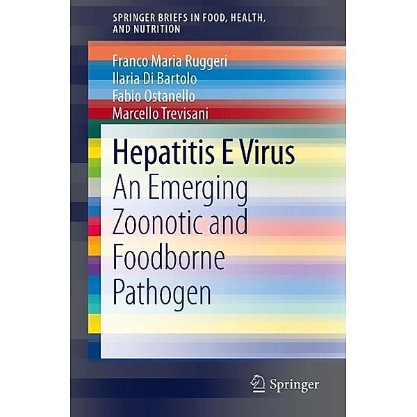Hepatitis E Virus / SpringerBriefs in Food, Health, and Nutrition, Franco Maria Ruggeri, Ilaria Di Bartolo, Fabio Ostanello, Marcello Trevisani