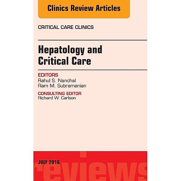 Hepatology and Critical Care, An Issue of Critical Care Clinics, Rahul S. Nanchal, Ram M. Subramanian