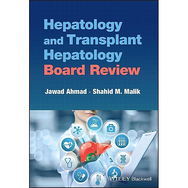 Hepatology and Transplant Hepatology Board Review, Jawad Ahmad, Shahid M. Malik