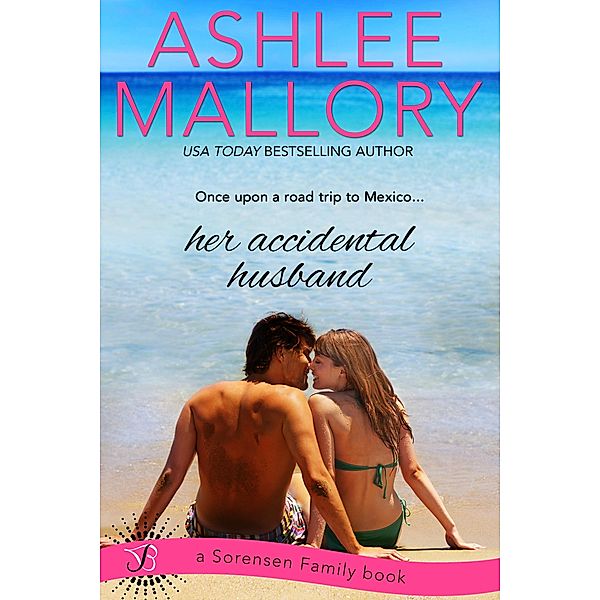 Her Accidental Husband / Sorensen Family Bd.2, Ashlee Mallory