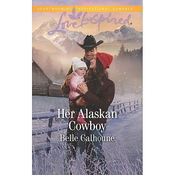 Her Alaskan Cowboy (Mills & Boon Love Inspired) (Alaskan Grooms, Book 7) / Mills & Boon Love Inspired, Belle Calhoune