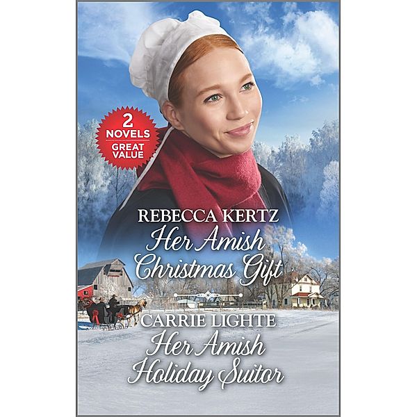 Her Amish Christmas Gift and Her Amish Holiday Suitor, Rebecca Kertz, Carrie Lighte