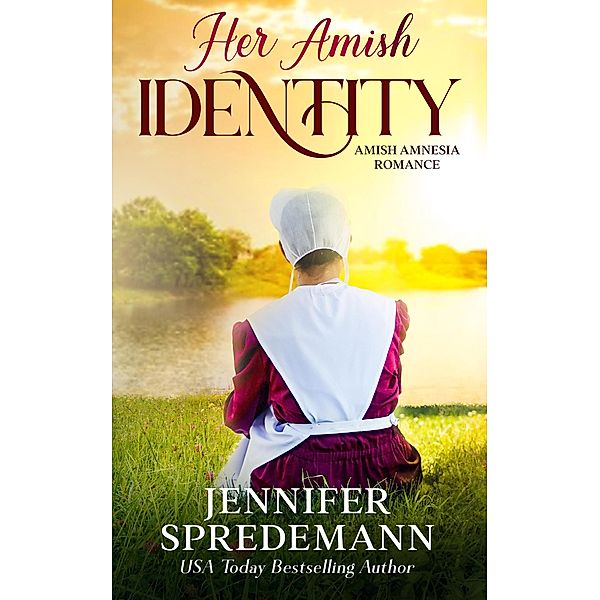 Her Amish Identity: Amish Amnesia Romance, Jennifer Spredemann, J. E. B. Spredemann
