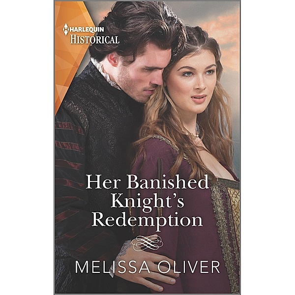 Her Banished Knight's Redemption / Notorious Knights Bd.2, Melissa Oliver