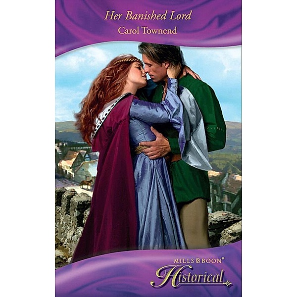 Her Banished Lord (Wessex Weddings, Book 5) (Mills & Boon Historical), Carol Townend