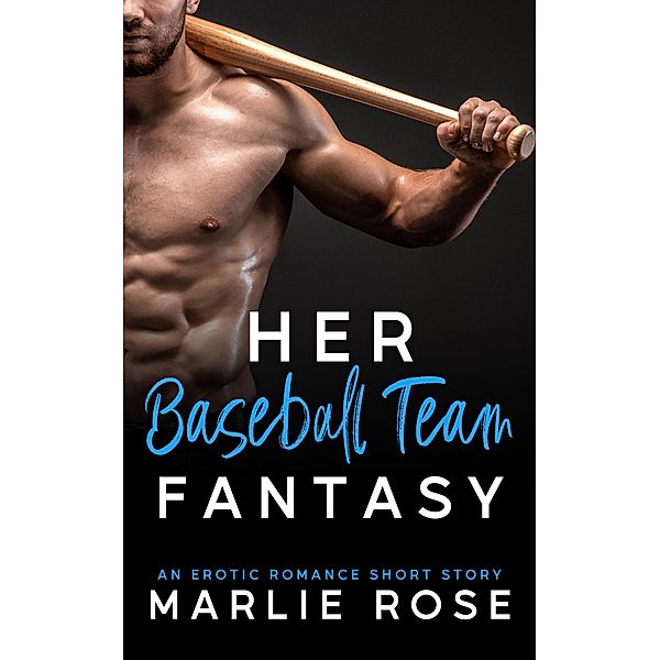 Her Baseball Team Fantasy (The Sports Fantasy, #2) / The Sports Fantasy, Marlie Rose
