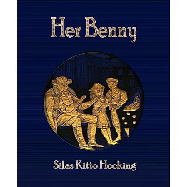 Her Benny, Silas Kitto Hocking