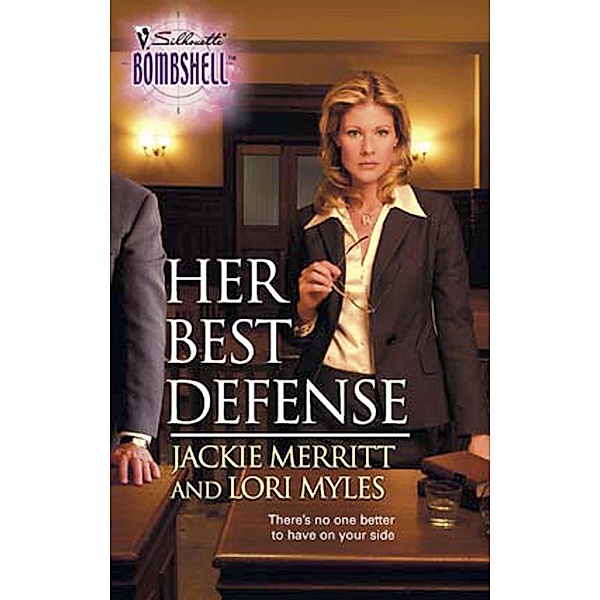 Her Best Defense (Mills & Boon Silhouette) / Mills & Boon Silhouette, Jackie Merritt, Lori Myles