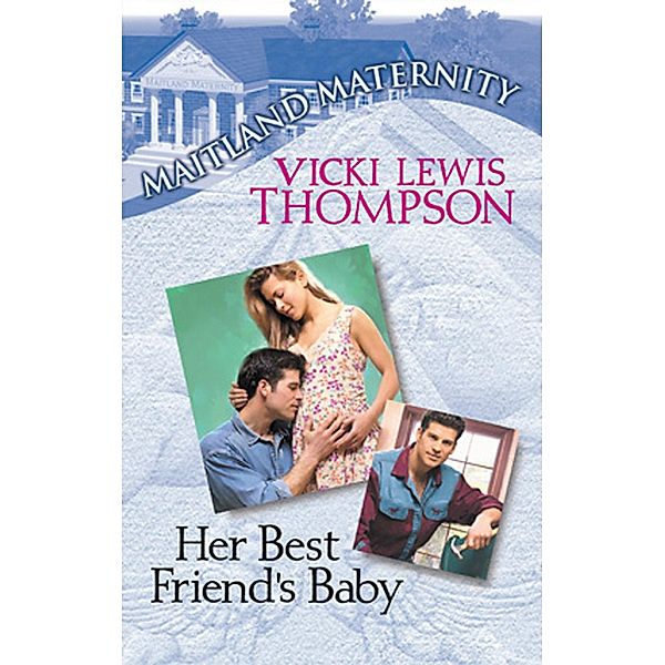 Her Best Friend's Baby, Vicki Lewis Thompson