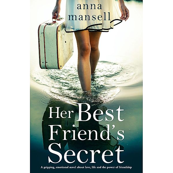 Her Best Friend's Secret, Anna Mansell