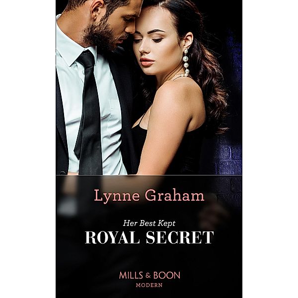 Her Best Kept Royal Secret (Heirs for Royal Brothers, Book 2) (Mills & Boon Modern), Lynne Graham