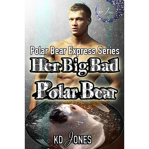 Her Big Bad Polar Bear, KD Jones