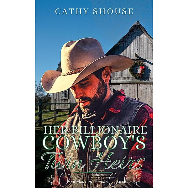 Her Billionaire Cowboy's Twin Heirs: Christmas in Fair Creek, Cathy Shouse