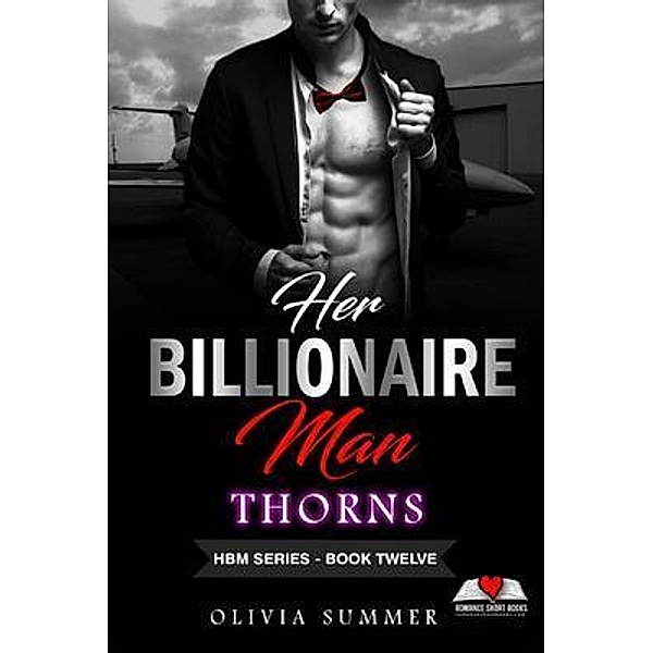 Her Billionaire Man     Book 12 - Thorns / Her Billionaire Man, Olivia Summer