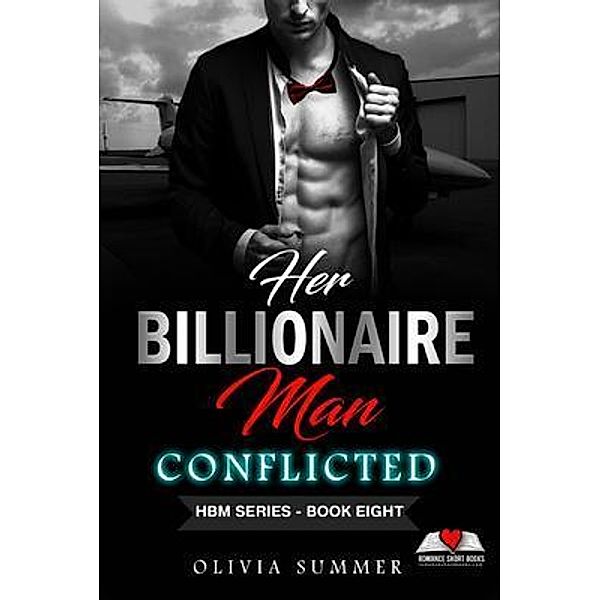 Her Billionaire Man     Book 8 - Conflicted / Her Billionaire Man, Olivia Summer